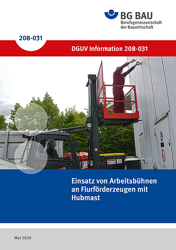 Titelbild der DGUV Information 208-031: Einsatz von Arbeitsbühnen an Flurförderzeugen mit Hubmast.