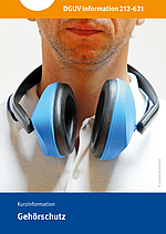 Titelbild der DGUV Information 212-621: Kurzinformation Gehörschutz