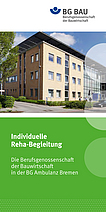 Titelbild des Flyers  „Individuelle Reha-Begleitung - die Berufsgenossenschaft der Bauwirtschaft in der BG Ambulanz Bremen"