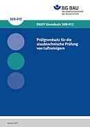 Titelbild des DGUV Grundsatz 309-012: Prüfgrundsatz für die staubtechnische Prüfung von Luftreinigern