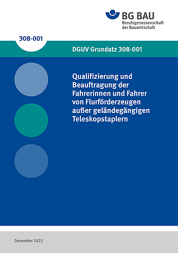 DGUV Grundsatz 308-001: Qualifizierung und Beauftragung der Fahrerinnen und Fahrer von Flurförderzeugen außer geländegängigen Teleskopstaplern