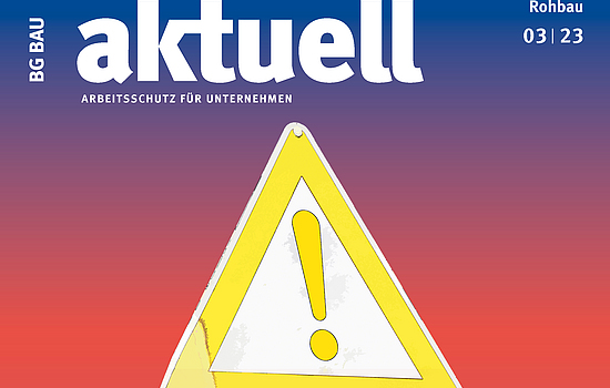Cover BG BAU aktuell 3-2023, Ausgabe Rohbau, Tiefbau, Ausbau, Gebäudemanagement.