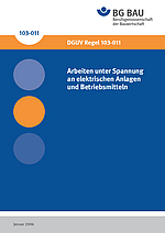 Titelbild DGUV Regel 103-011 Arbeiten unter Spannung an elektrischen Anlagen und Betriebsmitteln