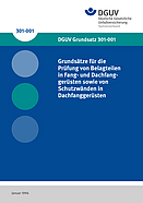 Titelbild des DGUV Grundsatz 301-001: Grundsätze für die Prüfung von Belagteilen in Fang- und Dachfachgerüsten sowie von Schutzwänden in Dachfanggerüsten.