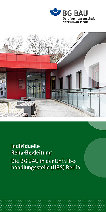 Titelbild des Flyers „Individuelle Reha-Begleitung - die BG BAU in der Unfallbehandlungsstelle (UBS) Berlin“