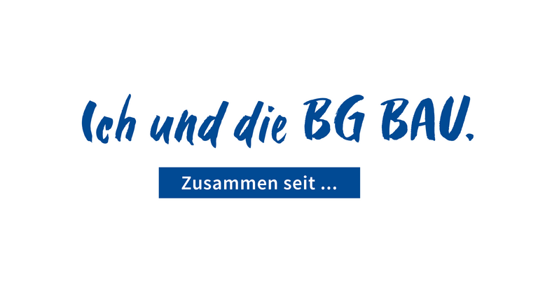 Logo der Kampagne "Ich und die BG BAU": Zusammen seit ..."