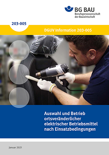 Titelbild DGUV Information 203-005 Auswahl und Betrieb ortsveränderlicher elektrischer Betriebsmittel nach Einsatzbedingungen