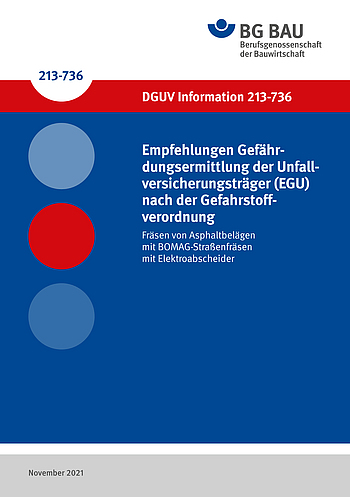 DGUV Information 213-736: Empfehlungen Gefährdungsermittlung der Unfallversicherungsträger (EGU) nach der Gefahrstoffverordnung - Fräsen von Asphaltbelägen mit BOMAG-Straßenfräsen mit Elektroabscheider 