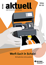 Titelbild der Zeitschrift BG BAU aktuell - Arbeitsschutz für Unternehmen, Branche Rohbau, Ausgabe 2/2022