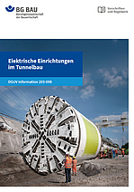 Titelseite der DGUV Information 203-098 „Elektrische Einrichtungen im Tunnelbau“ mit einer großen Tunnelbohrmaschine und mehreren Beschäftigten auf einer Baustelle.
