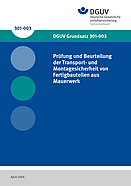 Titelbild von DGUV Grundsatz 301-003: Prüfung und Beurteilung der Transport- und Montagesicherheit von Fertigbauteilen aus Mauerwerk