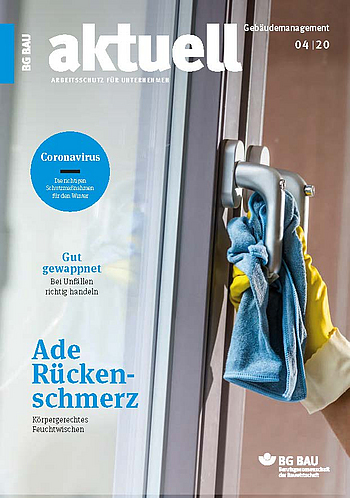 BG BAU aktuell 4/2020 Gebäudemanagement BG BAU aktuell 4/2020 Gebäudemanagement