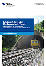 Titelbild der DGUV Information 201-067 Schutz vor Gefahren bei Gleisbauarbeiten in Tunneln.