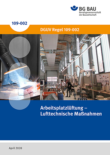 DGUV Regel 109-002: Arbeitsplatzlüftung - Lufttechnische Maßnahmen