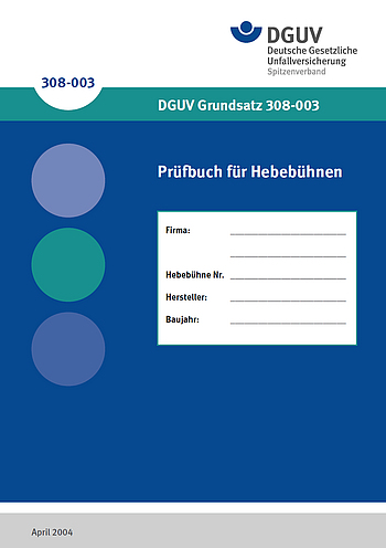 Titelbild des DGUV Grundsatz 308-003: Prüfbuch für Hebebühnen