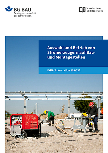 Titelbild DGUV Information 203-032 Auswahl und Betrieb von Stromerzeugern auf Bau- und Montagestellen.