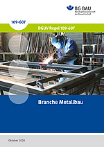 DGUV Regel 109-607: Branche Metallbau