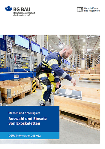 Titelbild der DGUV Information 208-062 Mensch und Arbeitsplatz - Auswahl und Einsatz von Exoskeletten.