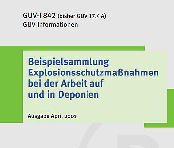 Titelbild DGUV Information 213-015 Beispielsammlung Explosionsschutzmaßnahmen bei der Arbeit auf und in Deponien