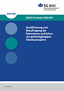 Titelbild des DGUV Grundsatz 308-009: Qualifizierung und Beauftragung der Fahrerinnen und Fahrer von geländegängigen Teleskopstaplern
