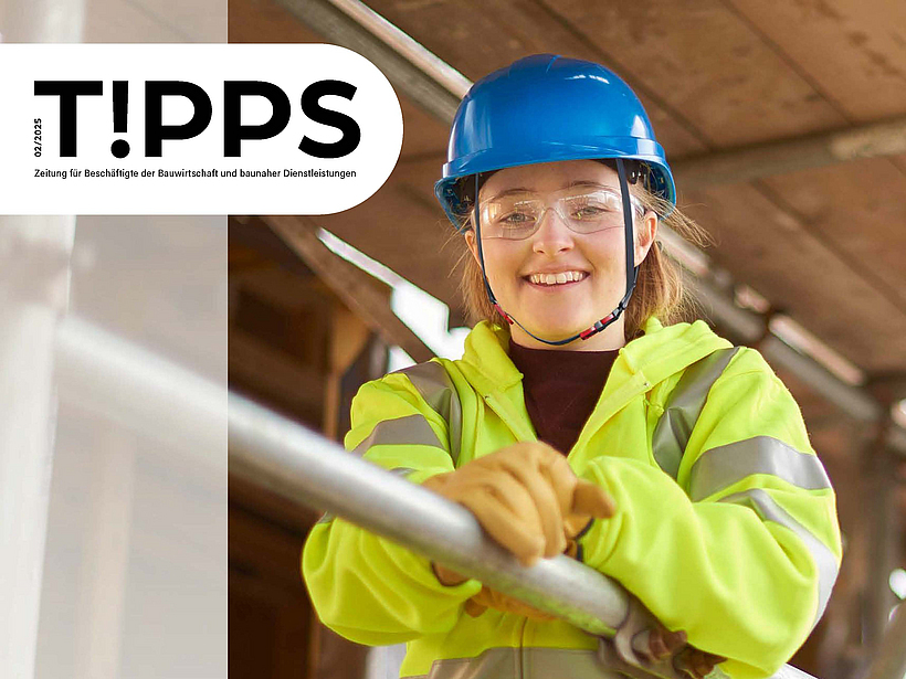 Titelbild der T!PPS - Zeitung für Beschäftigte der Bauwirtschaft, Ausgabe 2-2025.