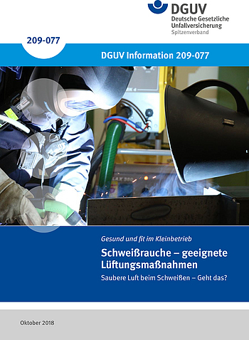 Titelbild DGUV Information 209-077: Schweißrauche - geeignete Lüftungsmaßnahmen