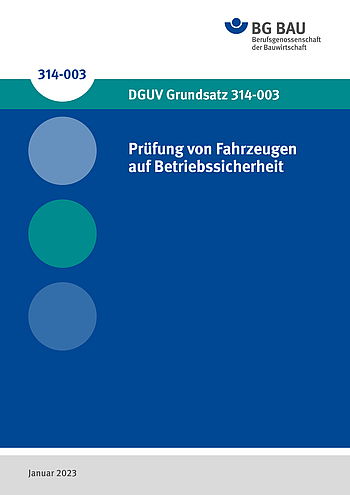 Titelbild des DGUV Grundsatz 314-003: Prüfung von Fahrzeugen auf Betriebssicherheit