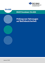 Titelbild des DGUV Grundsatz 314-003: Prüfung von Fahrzeugen auf Betriebssicherheit