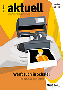 Titelbild der Zeitschrift BG BAU aktuell - Arbeitsschutz für Unternehmen, Branche Ausbau, Ausgabe 2/2022