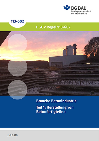 Titelbild DGUV Regel 113-602 Branche Betonindustrie Teil 1: Herstellung von Betonfertigteilen