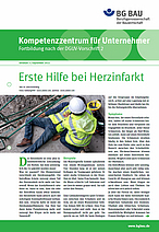 Titelbild des BG BAU aktuell Beilegers Kompetenzzentrum für Unternehmer - Fortbildung nach der DGUV Vorschrift 2: Erste Hilfe bei Herzinfarkt, Infoblatt 3 September 2022.