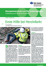 Titelbild des BG BAU aktuell Beilegers Kompetenzzentrum für Unternehmer - Fortbildung nach der DGUV Vorschrift 2: Erste Hilfe bei Herzinfarkt, Infoblatt 3 September 2022.