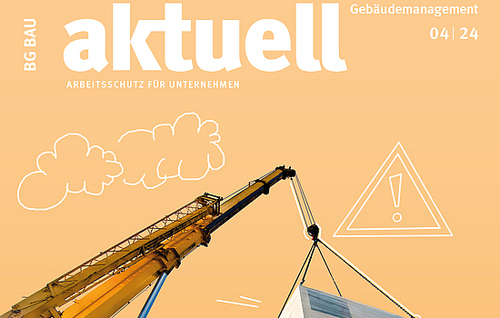 Titelbild der Zeitschrift BG BAU aktuell 4-2024, Ausgabe Gebäudemanagement.