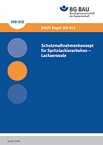 Titelbild DGUV Regel 109-013 Schutzmaßnahmenkonzept für Spritzlackierarbeiten - Lackaerosole
