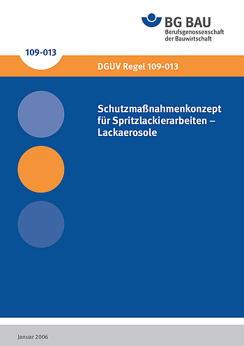 Titelbild DGUV Regel 109-013 Schutzmaßnahmenkonzept für Spritzlackierarbeiten - Lackaerosole