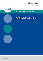 DGUV Grundsatz 309-006: Prüfbuch für den Kran