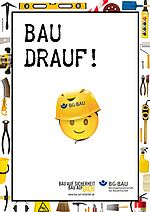 Bau auf Sicherheit - Bau drauf! Plakat (A1)