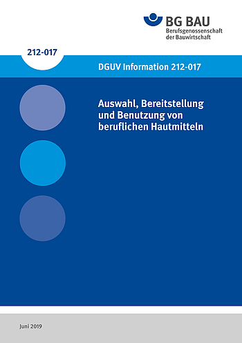 Titelbild der DGUV Information 212-017: Auswahl, Bereitstellung und Benutzung von beruflichen Hautmitteln.