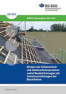 DGUV Information 201-023 Einsatz von Seitenschutz und Seitenschutzsystemen sowie Randsicherungen als Schutzvorrichtungen bei Bauarbeiten