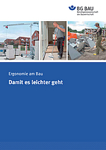 Titelbild Broschüre Ergonomie am Bau - Damit es leichter geht