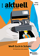 Titelbild der Zeitschrift BG BAU aktuell - Arbeitsschutz für Unternehmen, Branche Tiefbau, Ausgabe 2/2022