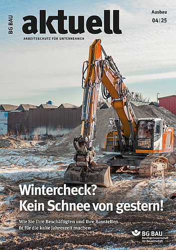 Titelbild der Zeitschrift BG BAU aktuell 4-2025, Ausgabe Ausbau.