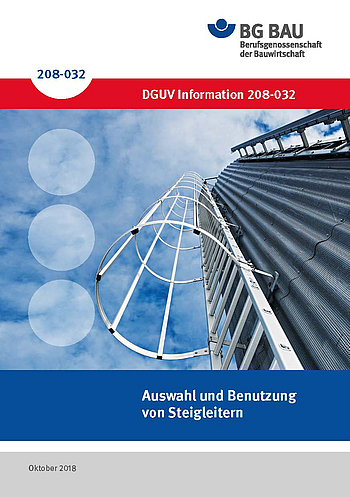 Auswahl und Benutzung von Steigleitern, DGUV-Information 208-032 (bisher BGI/GUV-I 5189)