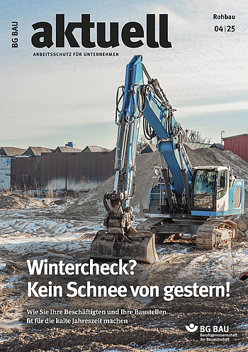 Titelbild der Zeitschrift BG BAU aktuell 4-2025, Ausgabe Rohbau.