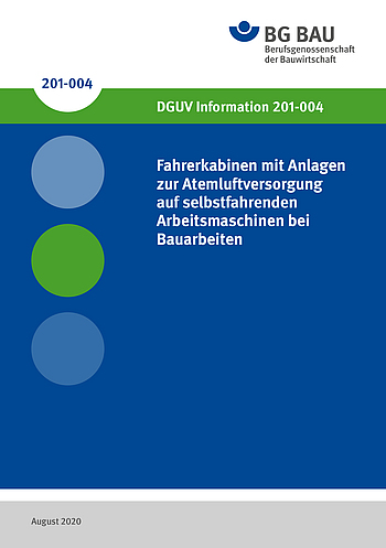 Titelbild DGUV Information 201-004 Handlungsanleitung Fahrerkabinen mit Anlagen zur Atemluftversorgung auf Erdbaumaschinen und Spezialmaschinen des Tiefbaus