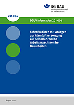 Titelbild DGUV Information 201-004 Handlungsanleitung Fahrerkabinen mit Anlagen zur Atemluftversorgung auf Erdbaumaschinen und Spezialmaschinen des Tiefbaus
