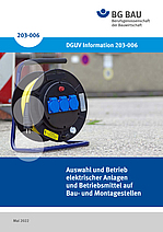 Titelbild DGUV Information 203-006 Auswahl und Betrieb elektrischer Anlagen und Betriebsmittel auf Bau- und Montagestellen