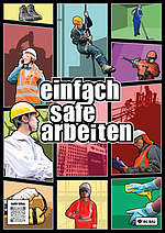Das Bild zeigt eine bunte Collage von Bauarbeiterinnen und Bauarbeitern mit Schutzkleidung bei verschiedenen Tätigkeiten, ergänzt durch Sicherheitssymbole wie Handschuhe, Schutzschuhe und Gehörschutz, sowie den zentral platzierten Slogan „einfach safe arbeiten“.